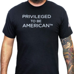 Privileged To Be American™